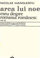 Arca lui Noe. Eseu despre romanul romanesc vol. 3