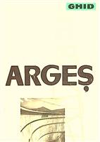 Arges - Ghid turistic al regiunii