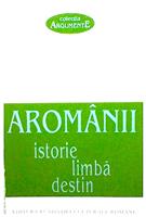 Aromanii, istorie, limba, destin
