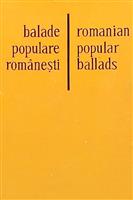 Balade populare romanesti - Romanian Popular Ballads - editie bilingva romana / engleza