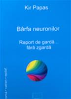 Barfa neuronilor. Raport de garda... fara zgarda
