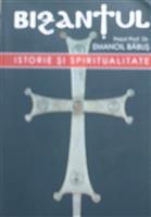 Bizantul. Istorie si spiritualitate
