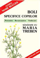 Boli specifice copiilor. Prevenire. Recunoastere. Vindecare