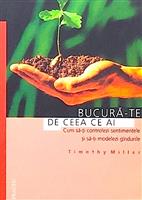 Bucura-te de ceea ce ai