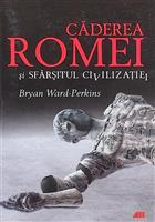 Caderea Romei si sfarsitul civilizatiei