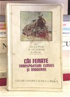 Cai ferate. Transporturi clasice si moderne