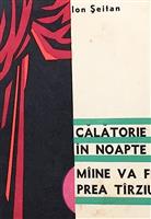 Calatorie in noapte. Maine va fi prea tarziu - piese intr-un act