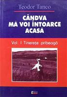 Candva ma voi intoarce acasa vol. 1 + vol. 2