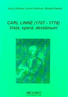Carl Linne (1707 - 1778) Viata, opera, destainuiri