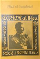 Carol al II-lea, Rege al Romaniei [cu dedicatia si semnatura autorului pentru Augustin Buzura]