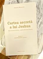 Cartea secreta a lui Jeshua. Viata ascunsa a lui Isus volumul 1 Anotimpurile trezirii
