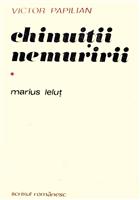 Chinuitii nemuririi. Marius Lelut