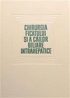 Chirurgia ficatului si a cailor biliare intrahepatice