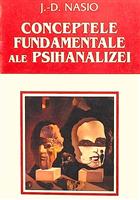 Conceptele fundamentale ale psihanalizei