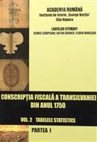 Conscriptia fiscala a Transilvaniei din anul 1750 Vol. 2 Tabelele statistice Partea I + Partea a II-a + Partea a III-a