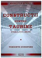 Constructii pentru taurine. Stabulatia libera. Tendinte europene