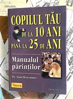 Copilul tau de la 10 ani la 25 ani. Manualul parintilor
