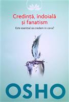 Credinta, indoiala si fanatism. Este esential sa credem in ceva?