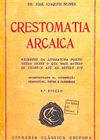 Crestomatia arcaica - Excertos da literatura portuguesa desde o que mais antigo se conhece ate ao seculo XVI