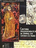 Cultura moldoveneasca in timpul lui Stefan cel Mare