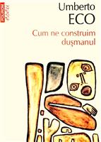 Cum ne construim dusmanul