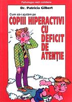 Cum sa-i ajutam pe copiii hiperactivi cu deficit de atentie