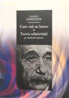 Cum vad eu lumea - Teoria relativitatii pe intelesul tuturor
