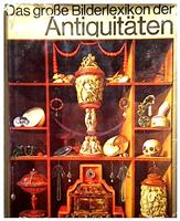 Das grosse Bilderlexikon der Antiquitaten