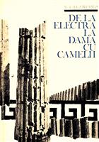 De la Electra la Dama cu camelii [cu dedicatia si semnatura autorului]