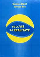 De la vis la realitate. Balint in Romania.