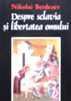 Despre sclavia si libertatea omului