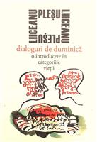Dialoguri de duminica. O introducere la categoriile vietii