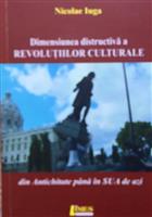 Dimensiunea distructiva a revolutiilor culturale