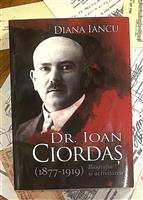 Dr. Ioan Ciordas (1877-1919) Biografia si activitatea