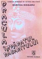 Dracula, Imparatul Rasaritului. Gandirea politica si practica militara in epoca lui Vlad Tepes. Traditie si originalitate