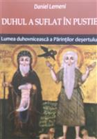 Duhul a suflat in pustie. Lumea duhovniceasca a Parintilor desertului
