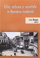 Elite, natiune si societate in Romania moderna