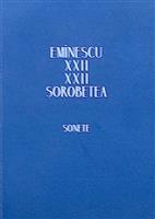 Eminescu XXII XXII Sorobetea. Sonete