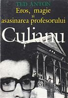 Eros, magie si asasinarea profesorului Culianu