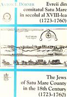 Evreii din comitatul Satu Mare in secolul al XVIII-lea / The Jews of Satu Mare County in the 18th Century Bibliotheca Judaica IV