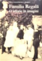Familia regala - O istorie in imagini. Catalogul expozitiei, Muzeul National de Istorie a Romaniei, mai-iunie 2009