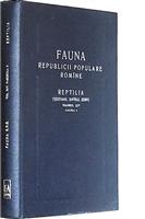 Fauna RPR Reptilia - Testoase, Sopirle, Serpi - vol. XIV fasc. 2