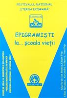 Festivalul national ''Eterna epigrama'' - Epigramisti la... scoala vietii