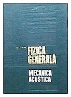 Fizica generala - mecanica - acustica