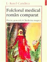 Folclorul medical roman comparat. Privire generala. Medicina magica