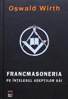 Francmasoneria pe intelesul adeptilor sai