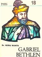 Gabriel Bethlen - Seria Domnitori si Voievozi nr. 18
