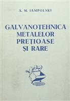 Galvanotehnica metalelor pretioase si rare