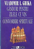 Ganduri pentru zilele ce vin. Convorbiri spirituale