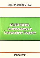 Gilbert Durand. Les Metamorphoses de l'anthropologie de l'Imaginaire